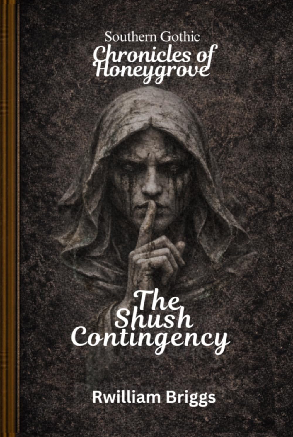 The Shush Contingency: Southern Gothic Chronicles Of Honeygrove