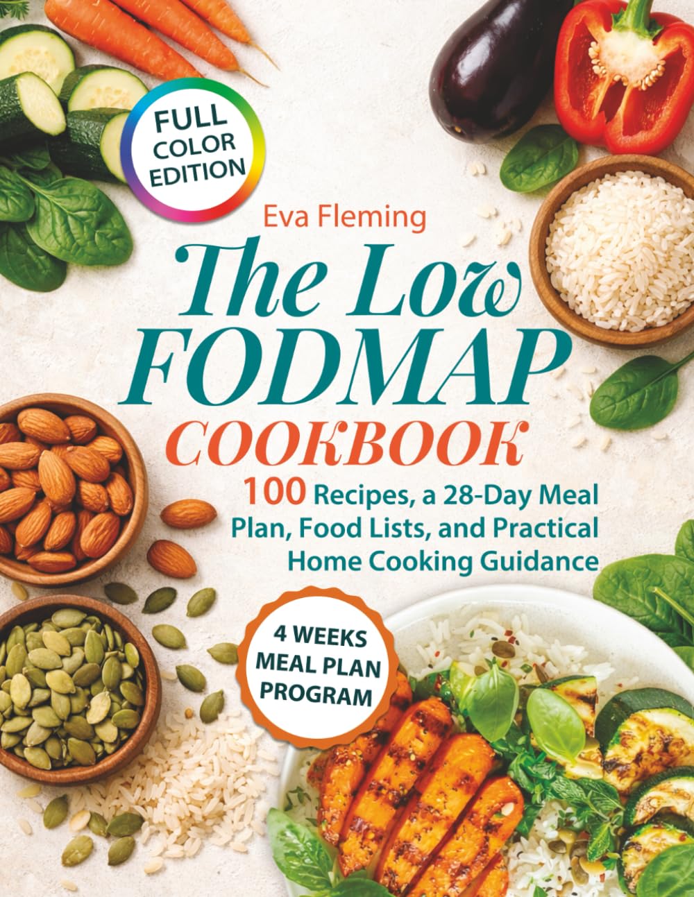 The Low FODMAP Cookbook: 100 Recipes, a 28-Day Meal Plan, Food Lists, and Practical Home Cooking Guidance