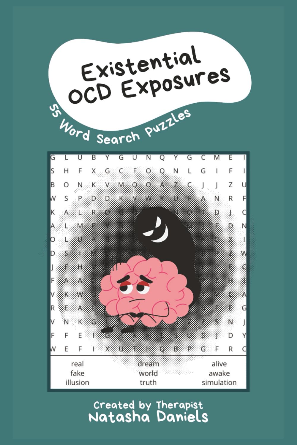 Overcoming Existential OCD: A Word Search Therapy Exposure Workbook for Existential OCD Recovery with 55 Empowering Puzzles (Therapy Exposure Word Search Puzzle Workbooks for OCD Recovery)
