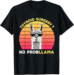 Thyroid Surgery Recovery Thyroid SurgeryNo ProbLLama T-Shirt, Small, Black