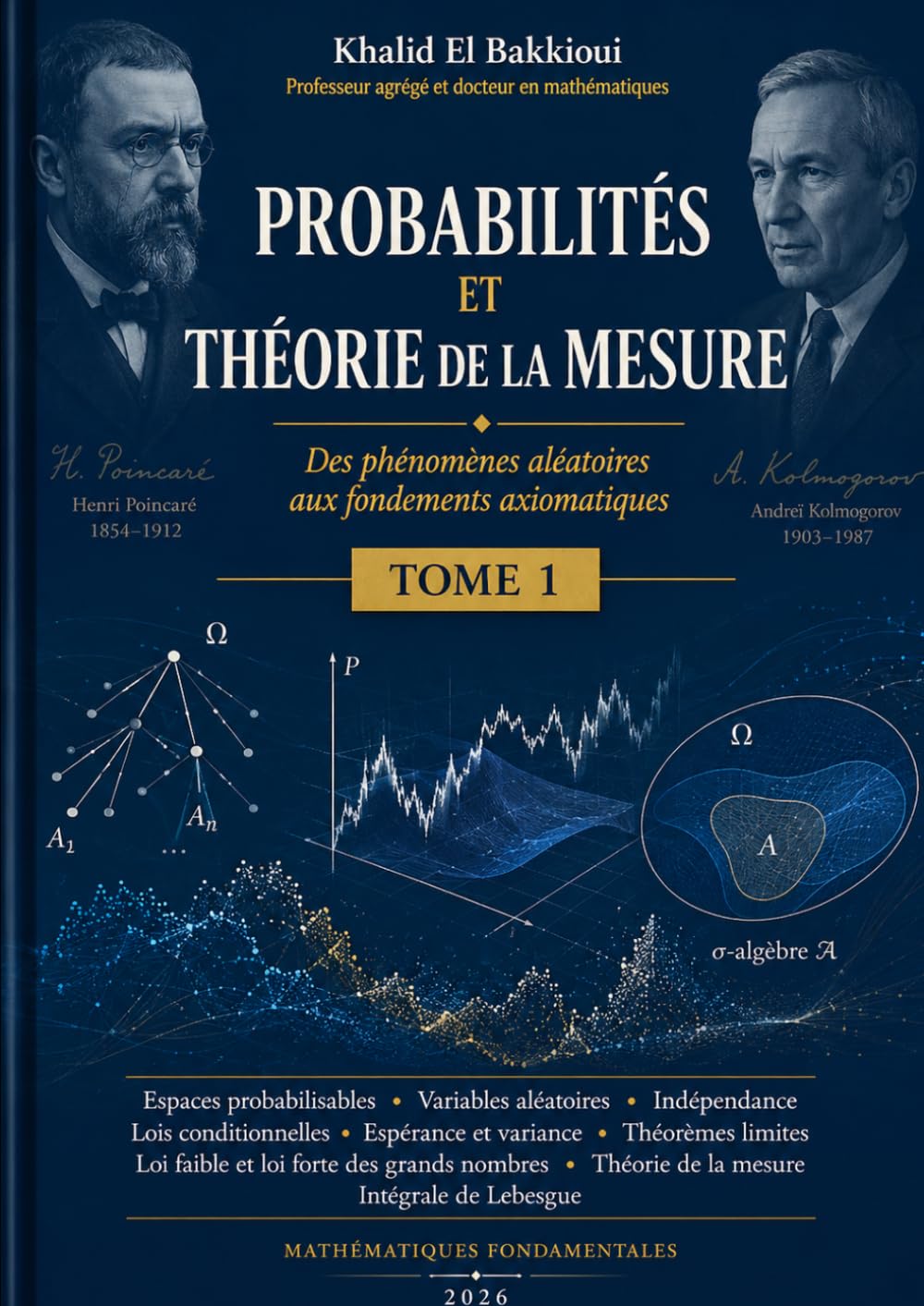 Probabilités et théorie de la mesure Tome 1: Des phénomènes aléatoires aux fondements axiomatiques