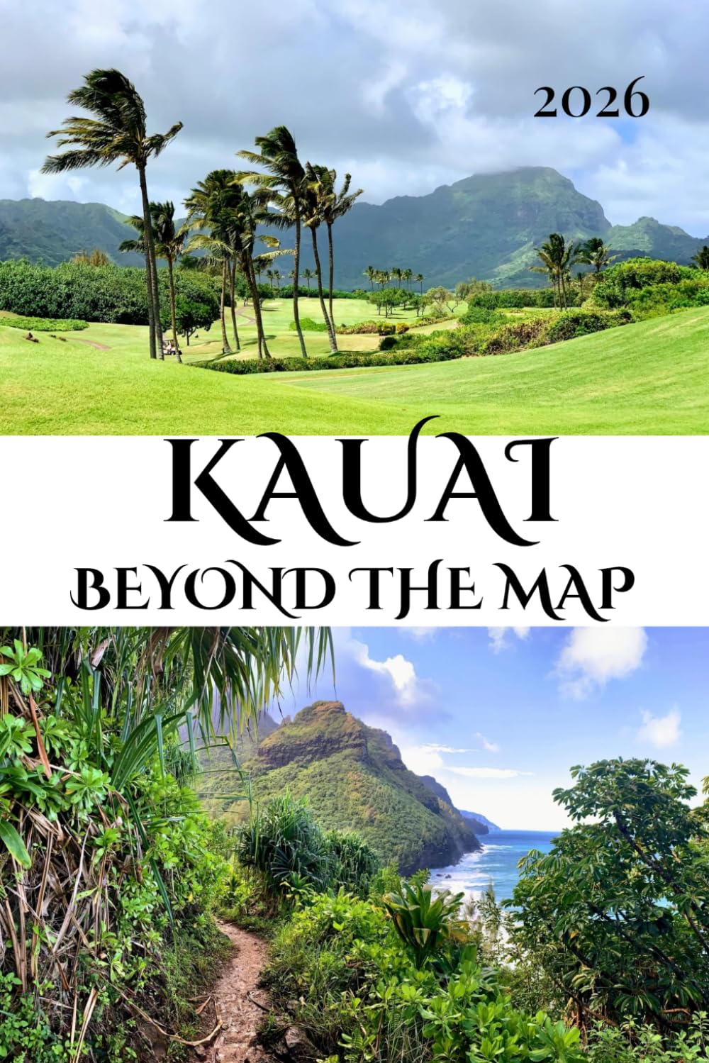 KAUAI BEYOND THE MAP: The 2026 Guide to Everything the Resort Brochure Leaves Out