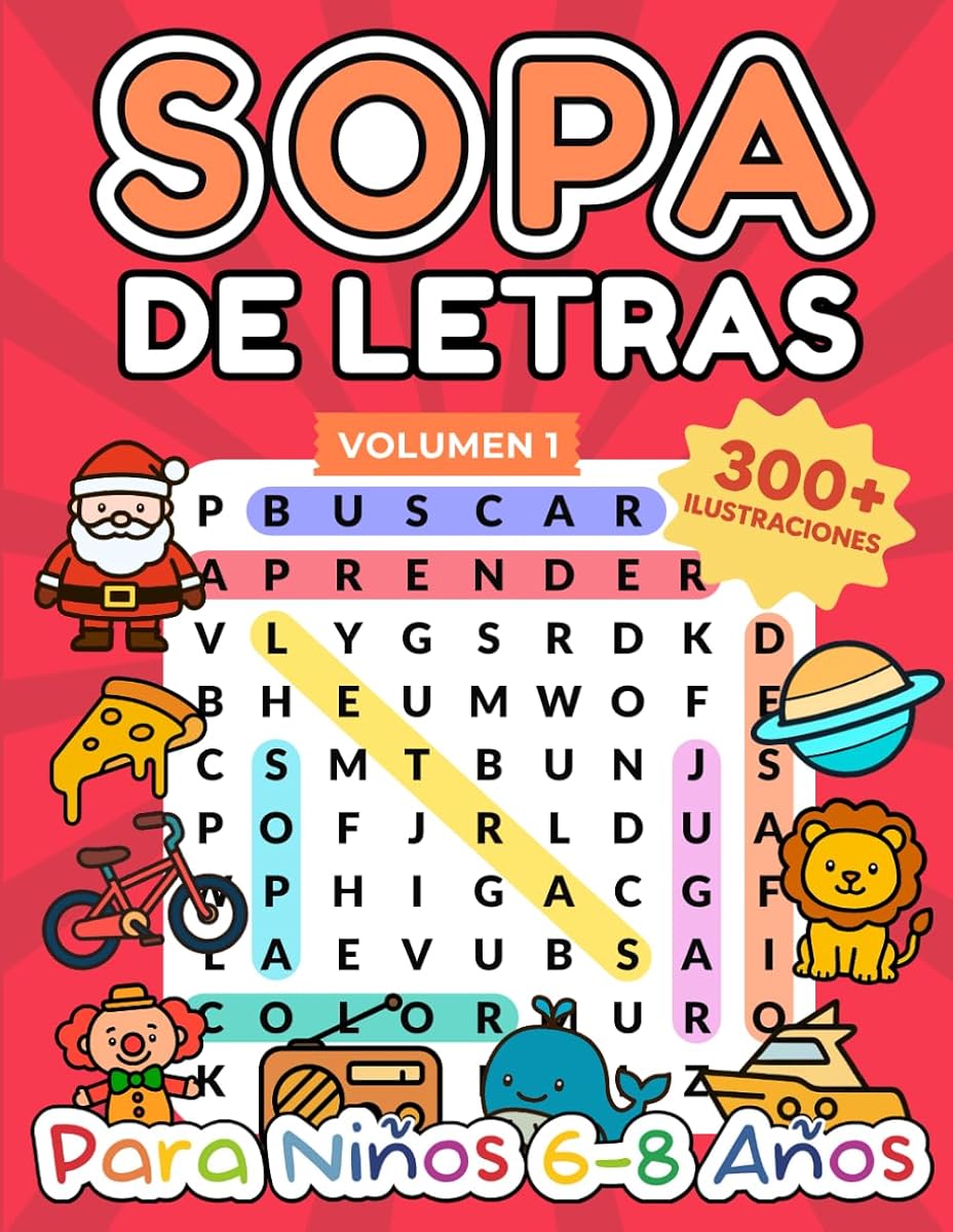 Sopa de Letras para Niños 6-8 años:: Explora, Diviertete y Aprende con Más de 300 Ilustraciones para Colorear (Sopas de Letras: Juega, Colorea y Aprende) (Spanish Edition)