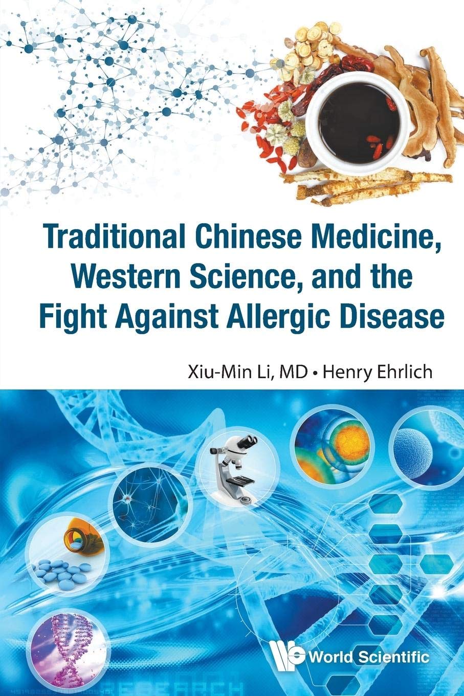 Traditional Chinese Medicine, Western Science, And The Fight Against Allergic Disease Traditional Chinese Medicine, Western Science, And The Fight Against Allergic Disease