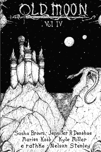 Old Moon Quarterly Issue 4, Spring 2023 (Old Moon Quarterly A Magazine of Dark Fantasy and Sword and Sorcery)