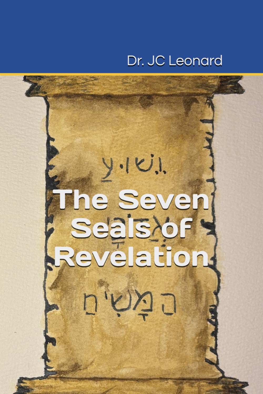 The Seven Seals of Revelation (Commentary on the Book of Revelation series)