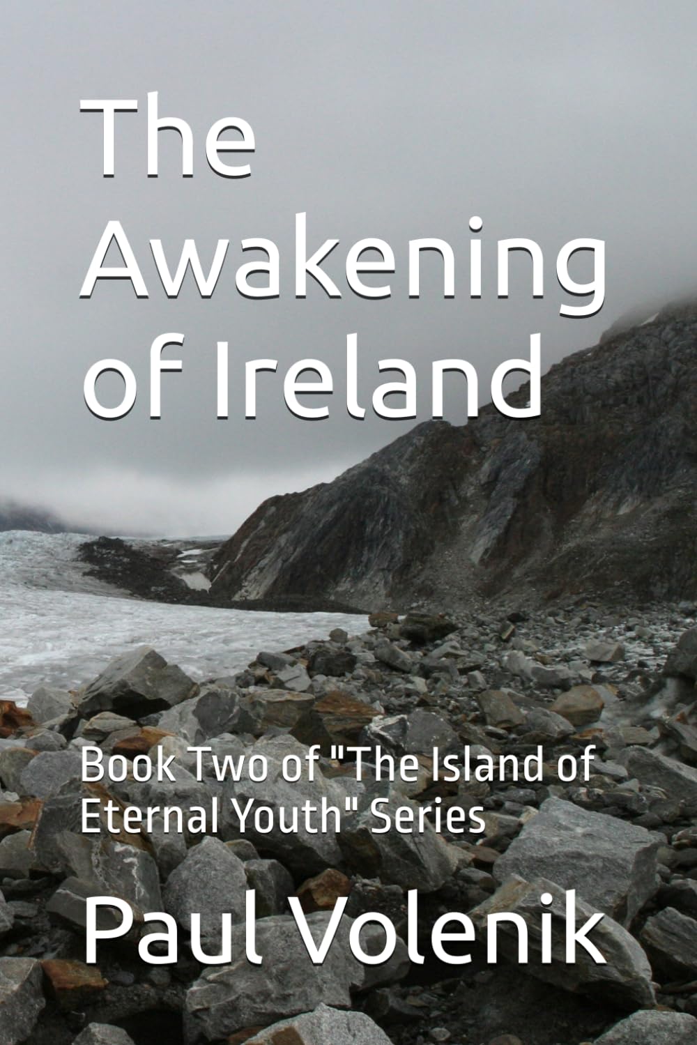 The Awakening of Ireland: Book Two of "The Island of Eternal Youth" Series