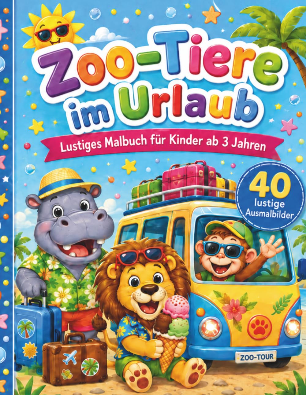 Zoo-Tiere im Urlaub: Lustiges Malbuch für Kinder ab 3 Jahren