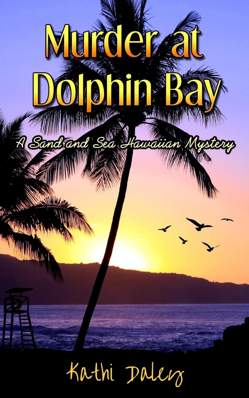 Murder at Dolphin Bay: Volume 1 (A Sand and Sea Hawaiian Mystery)