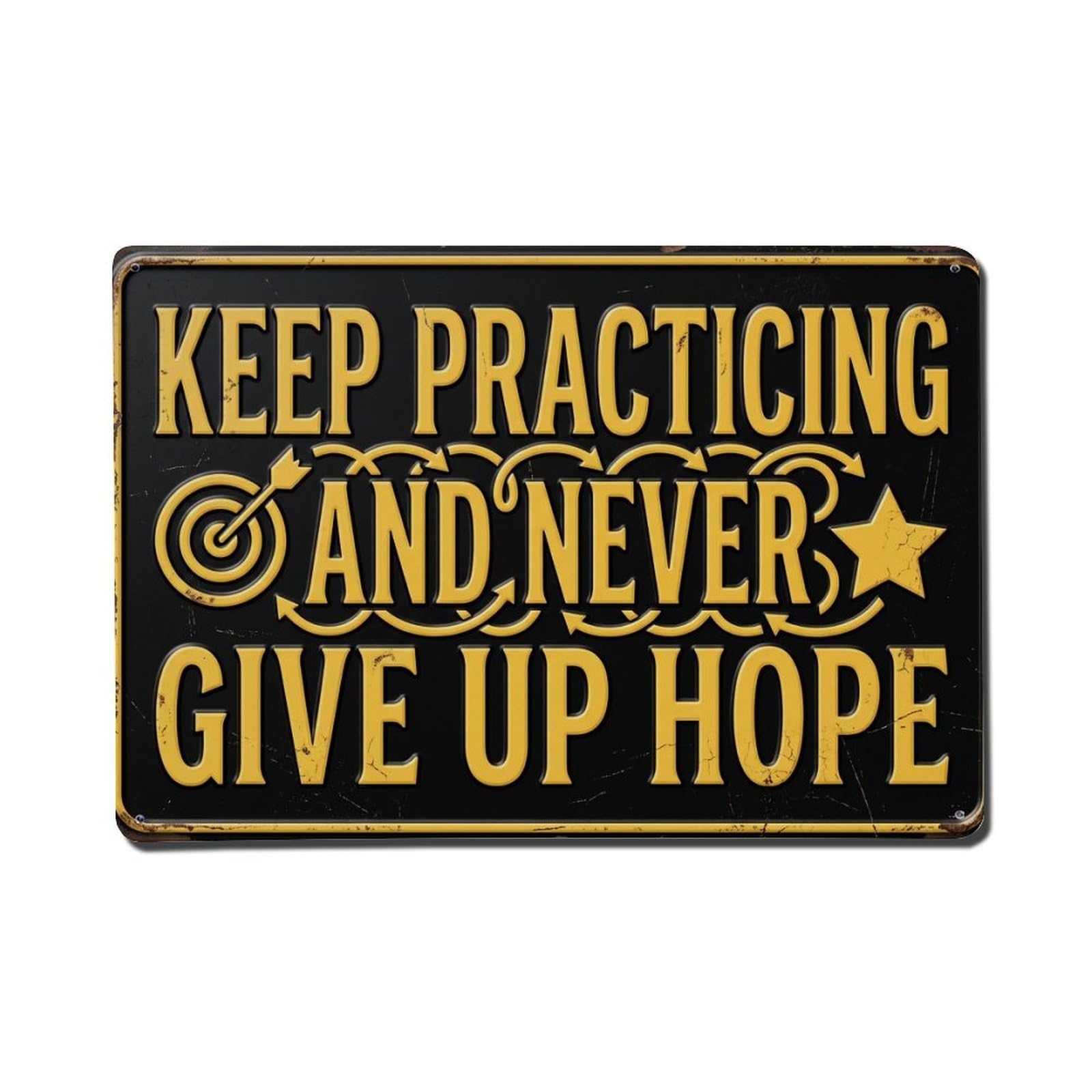 Keep Practicing Never Interior Retro Motivational Slogans Metal Tin Sign Plaque Wall Decor for Cafe, Club Bar, Office, Home Garden Metal Poster 8x12Inch