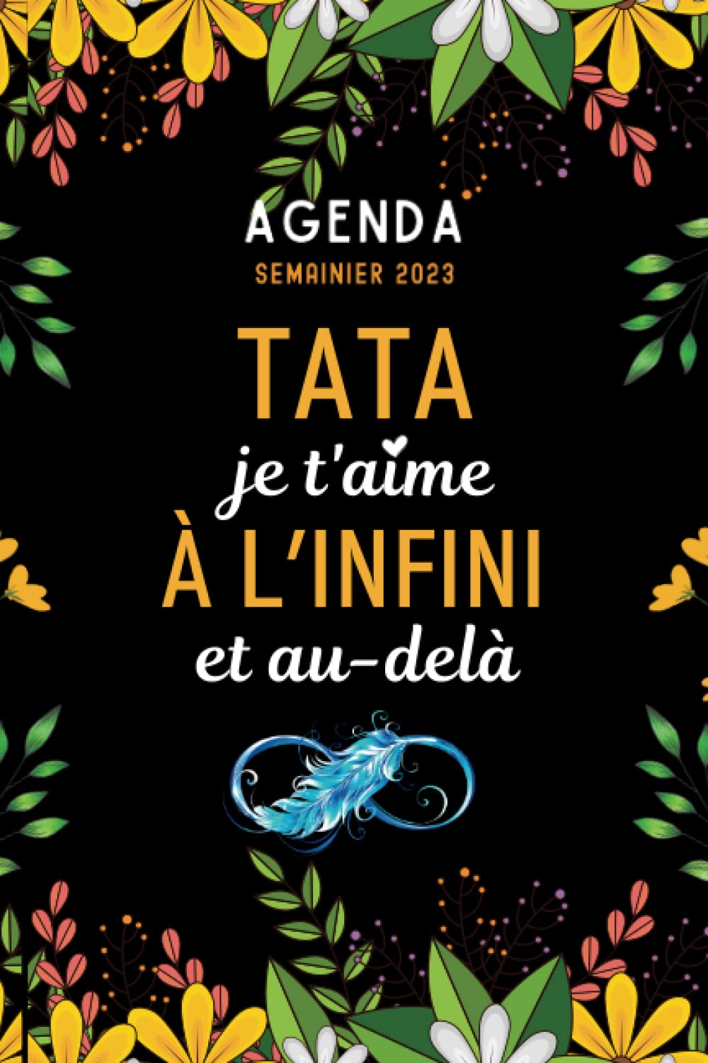 Tata - Agenda Semainier 2023: Planificateur TATA 2023 , 1 semaine sur 2 pages , Parfait pour prendre des notes, To Do List , Organisateur familial (French Edition)