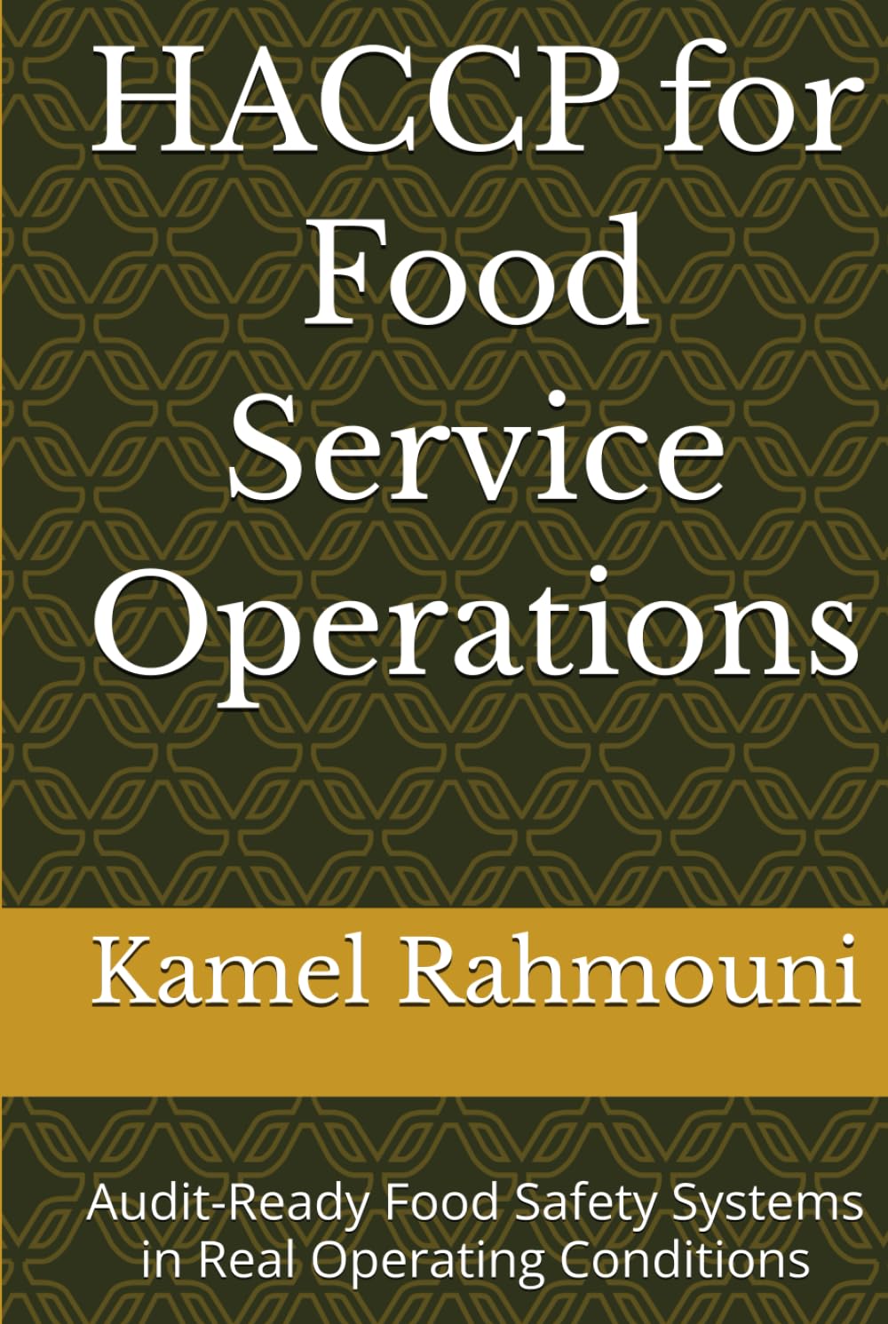 HACCP for Food Service Operations: Audit-Ready Food Safety Systems in Real Operating Conditions