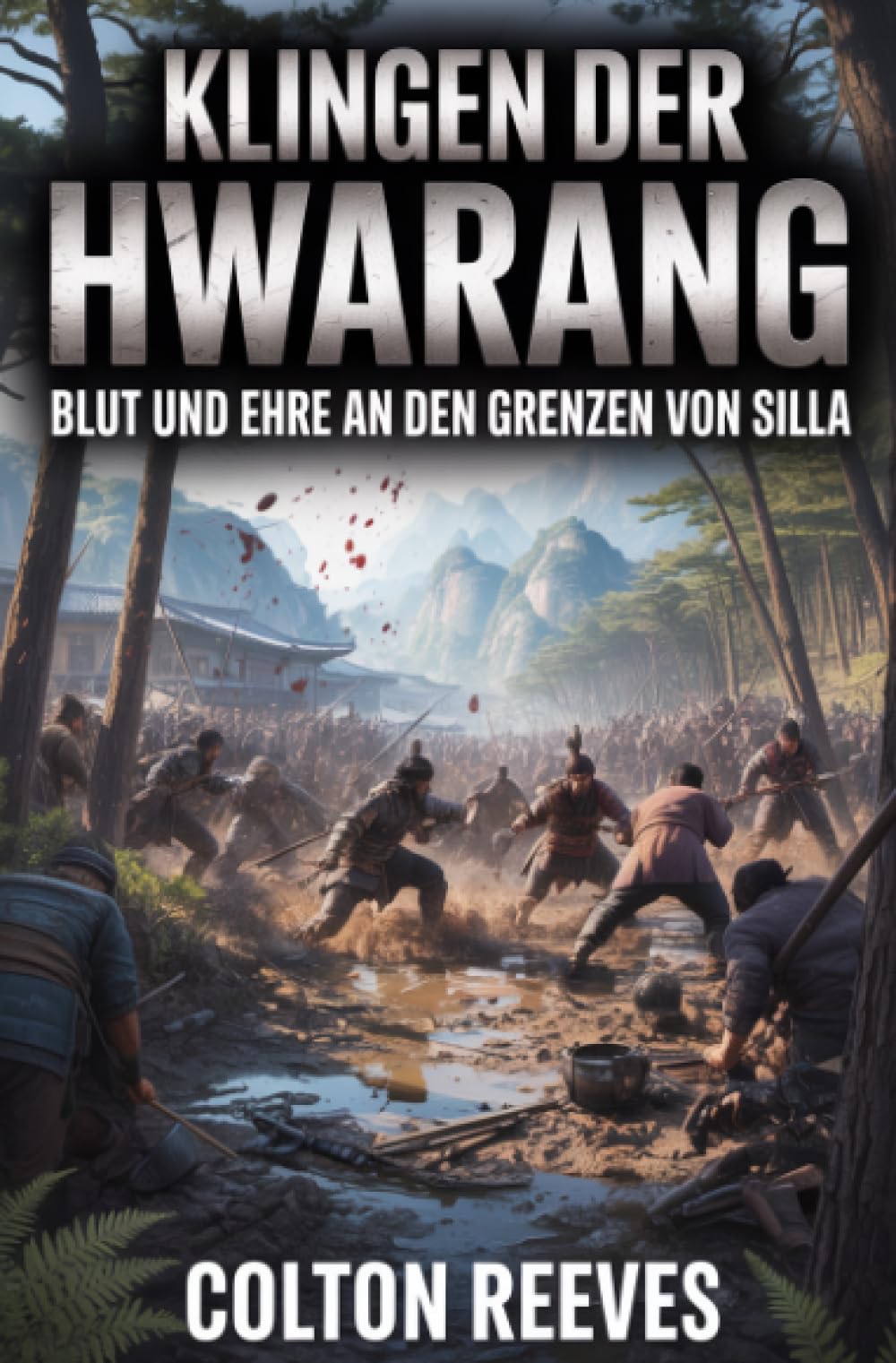 Klingen der Hwarang: Blut und Ehre an den Grenzen von Silla