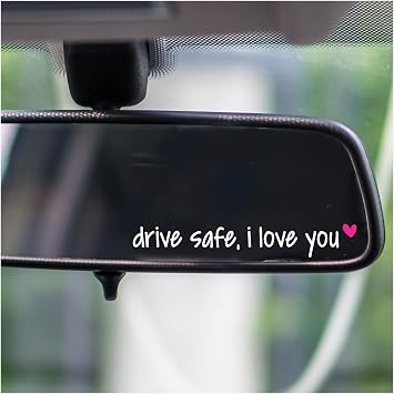 I Love You Drive Safe Mirror Sticker, Car Stickers for Women, Rearview Mirror Decal, Cute Car Decals, Valentines Day Gifts Drive Safe - White