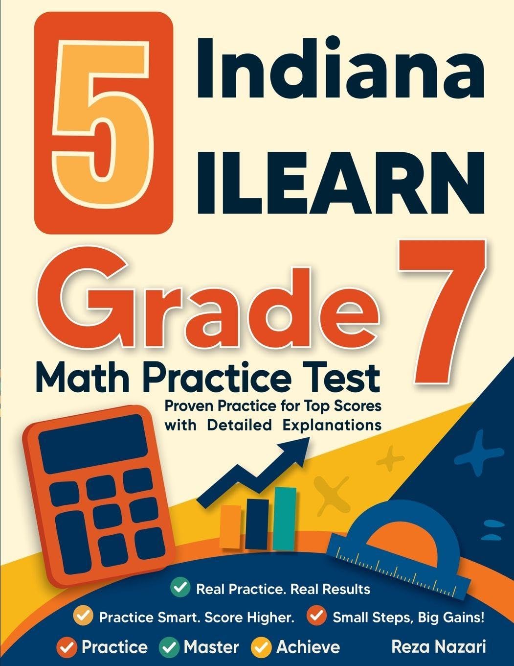 5 Indiana ILEARN Grade 7 Math Practice Tests: Proven Practice for Top Scores with Detailed Explanations