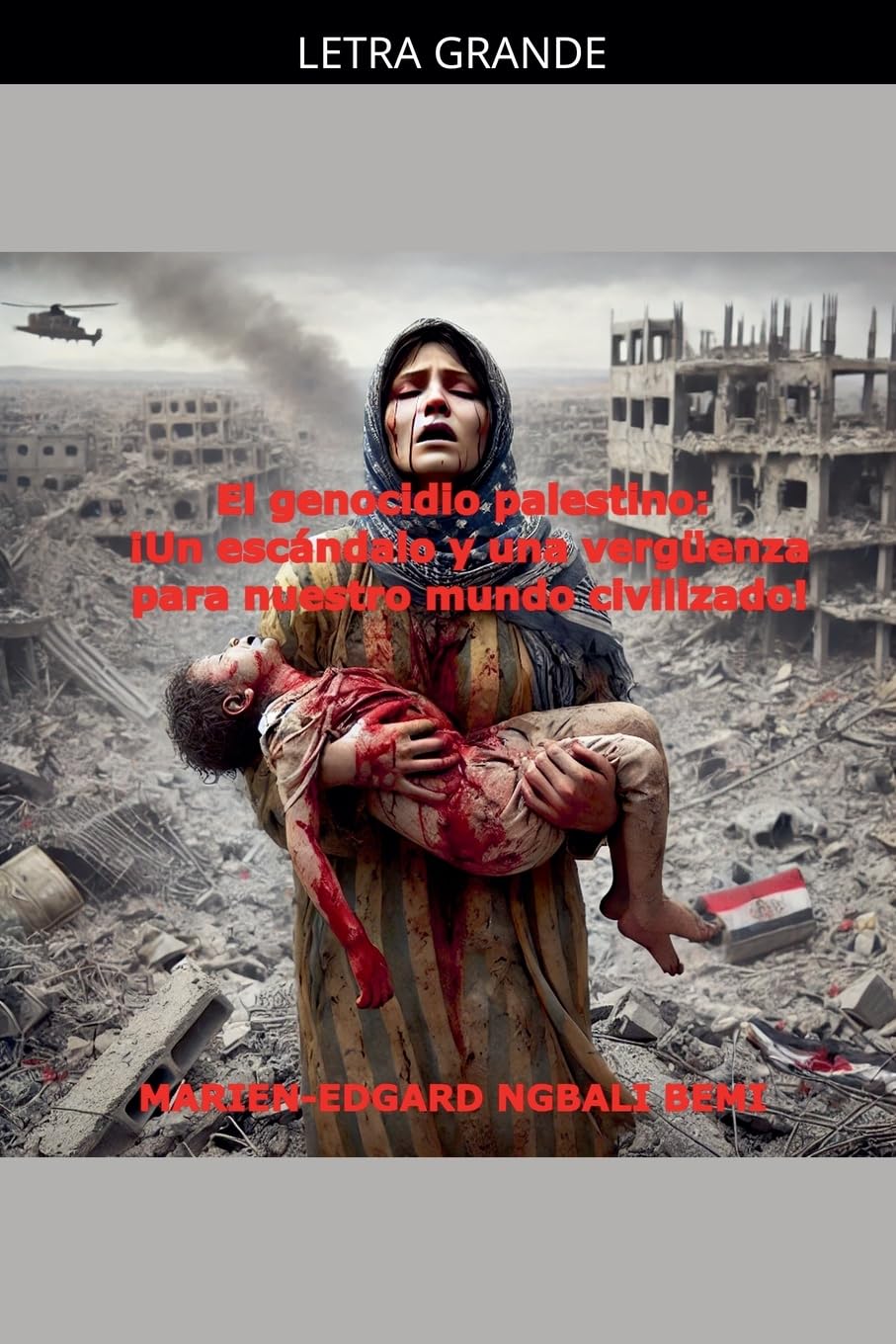 El genocidio palestino: ¡Un escándalo y una vergüenza para nuestro mundo civilizado!