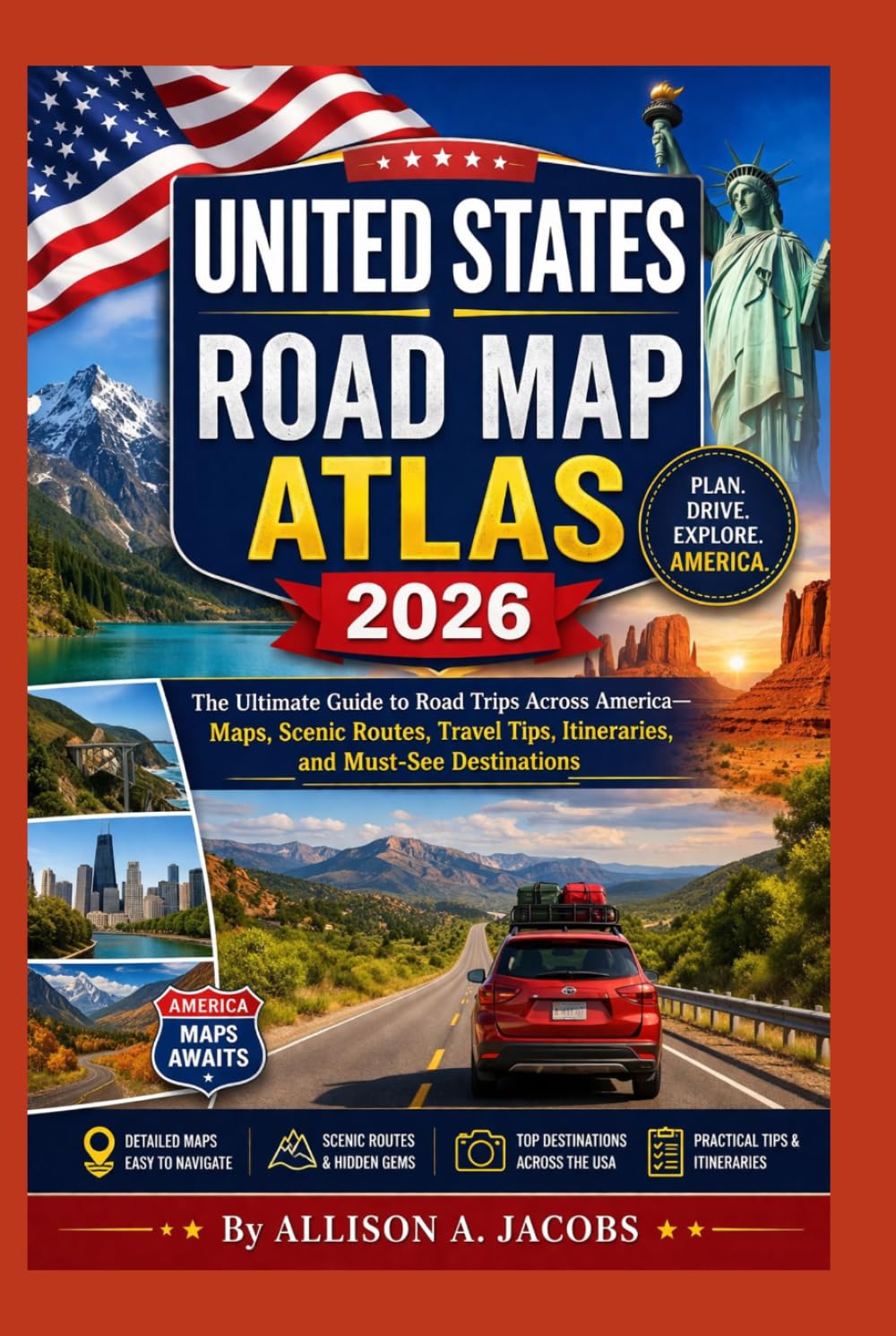UNITED STATES ROAD MAP ATLAS 2026: The Ultimate Guide to Road Trips Across America—Maps, Scenic Routes, Travel Tips, Itineraries, and Must-See Destinations