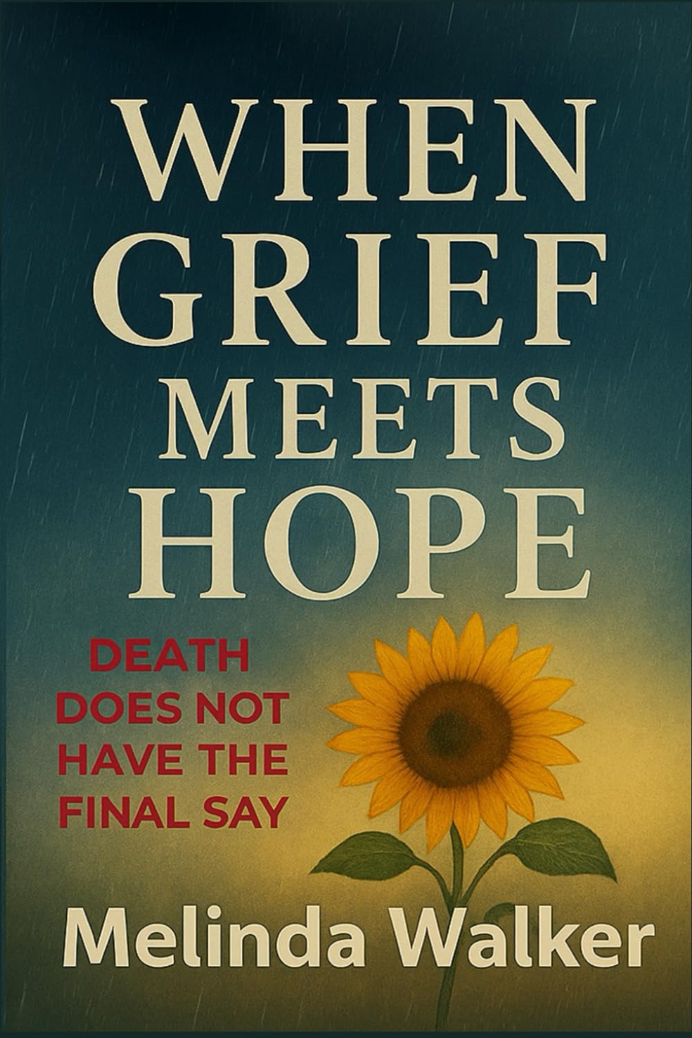 When Grief Meets Hope: Death Does Not Have The Final Say