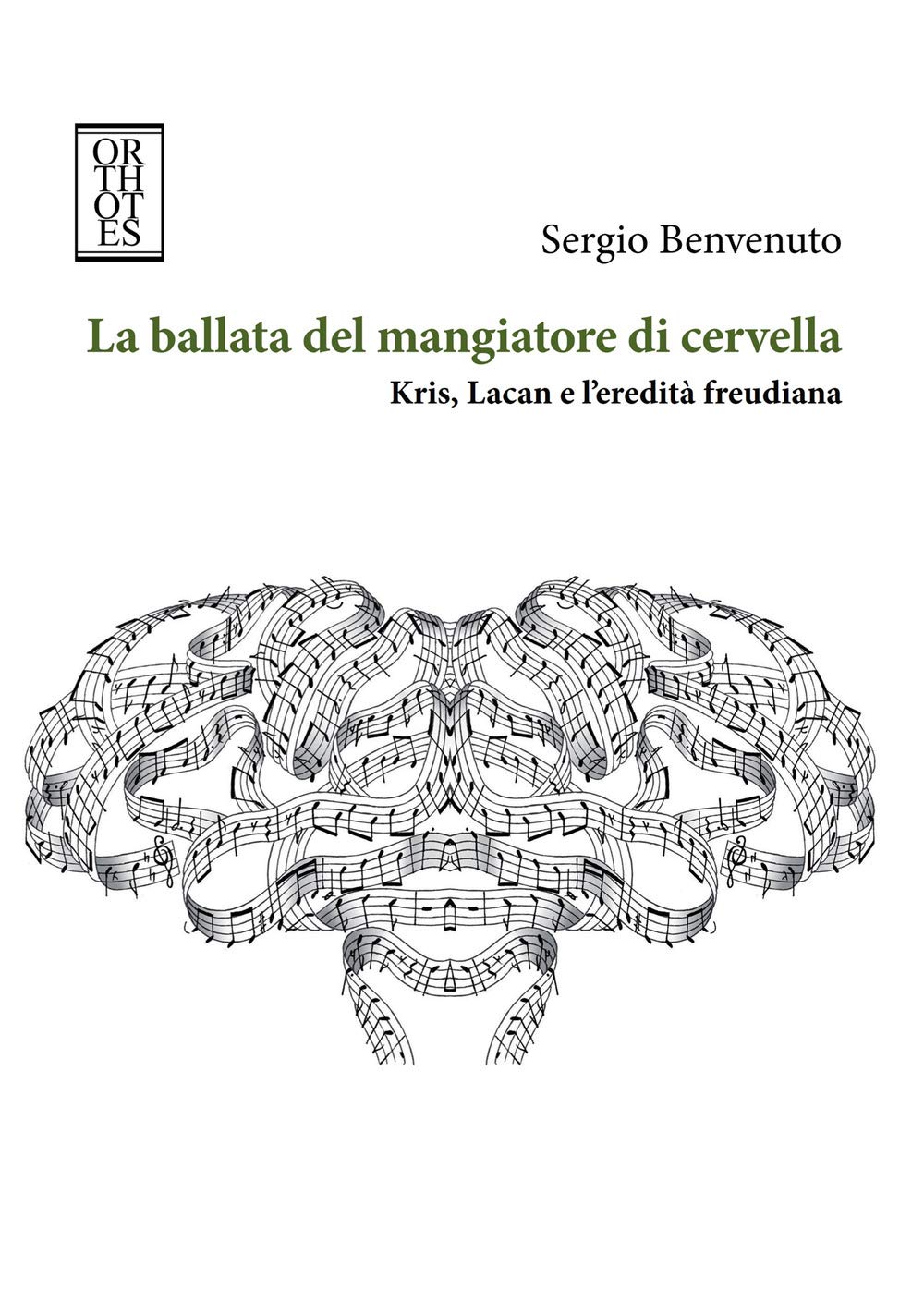 La Ballata Del Mangiatore Di Cervella. Kris, Lacan E L'eredità Freudiana - 4