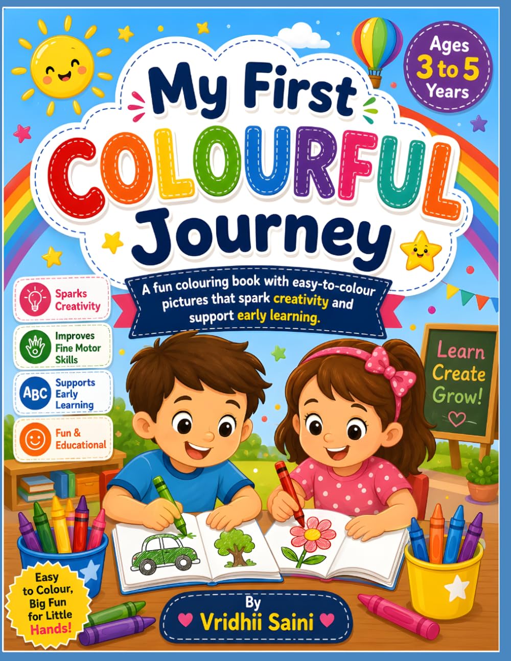 My First Colourful Journey: Big and Easy Colouring Pages for Kids Ages 3–5. Fun Illustrations for Toddlers and Preschoolers.