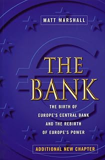 The Bank: Birth of Europe's Central Bank & Rebirth of Europe's Power