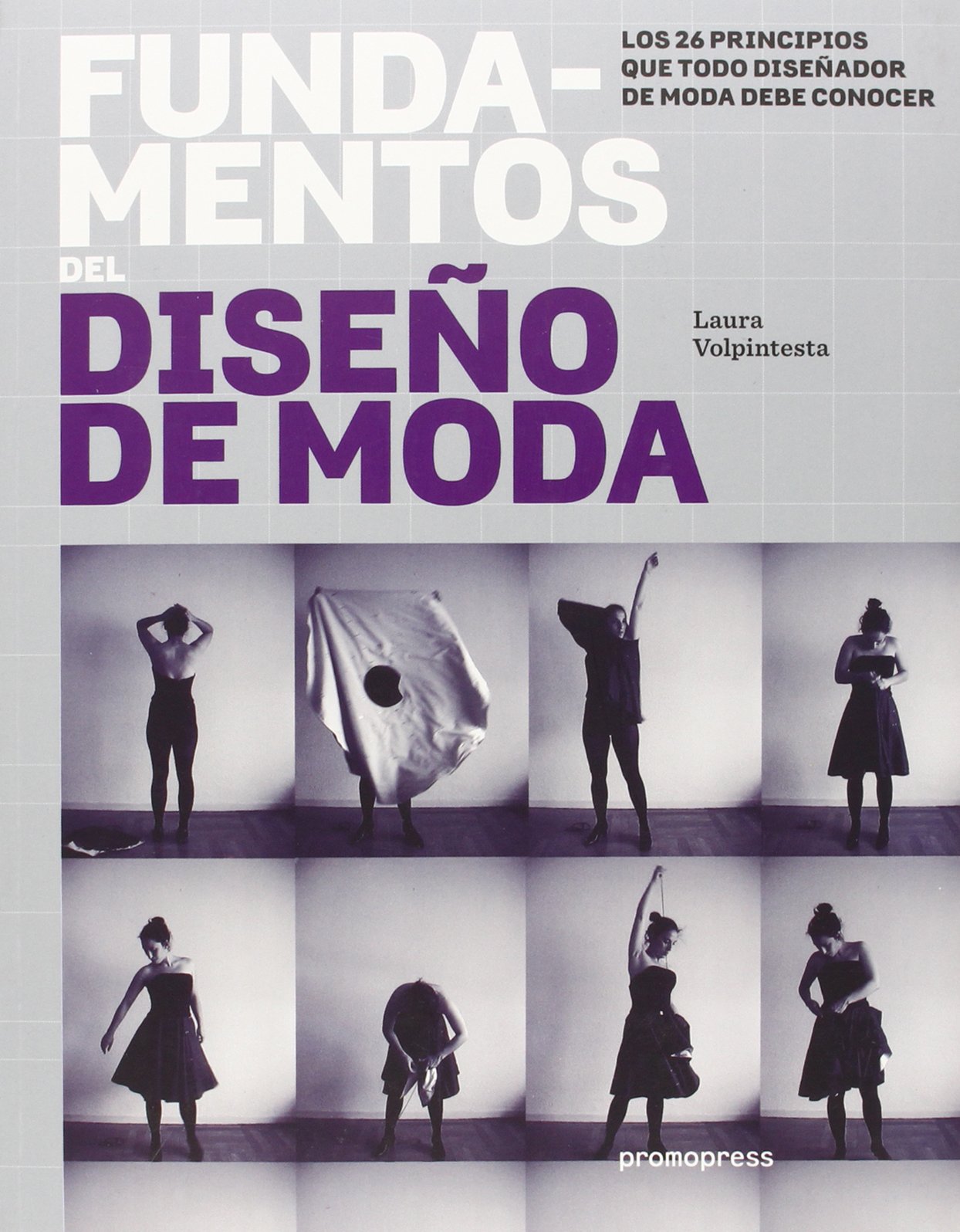Fundamentos del diseño de moda: Los 26 principios que todo diseñador de moda debe conocer (SIN COLECCION)