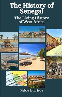 The History of Senegal: The Living History of West Africa