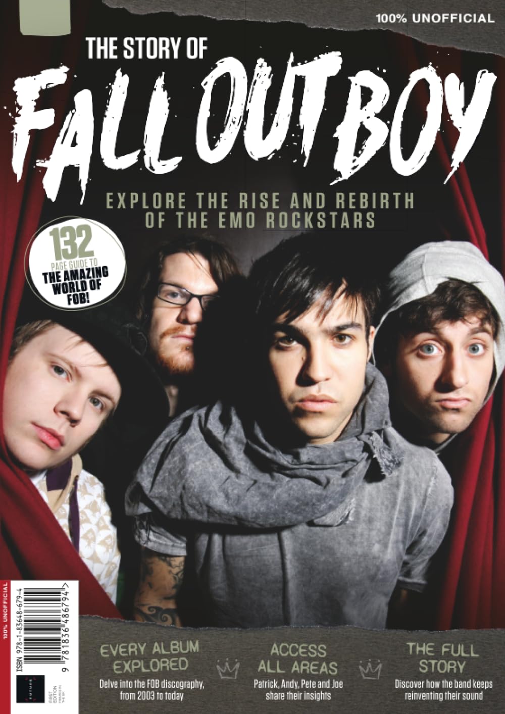 The Story of Fall Out Boy: Explore the Rise and Rebirth of the Emo Rockstars / 132 Page Guide to the Amazing World of FOB / 100% Unofficial