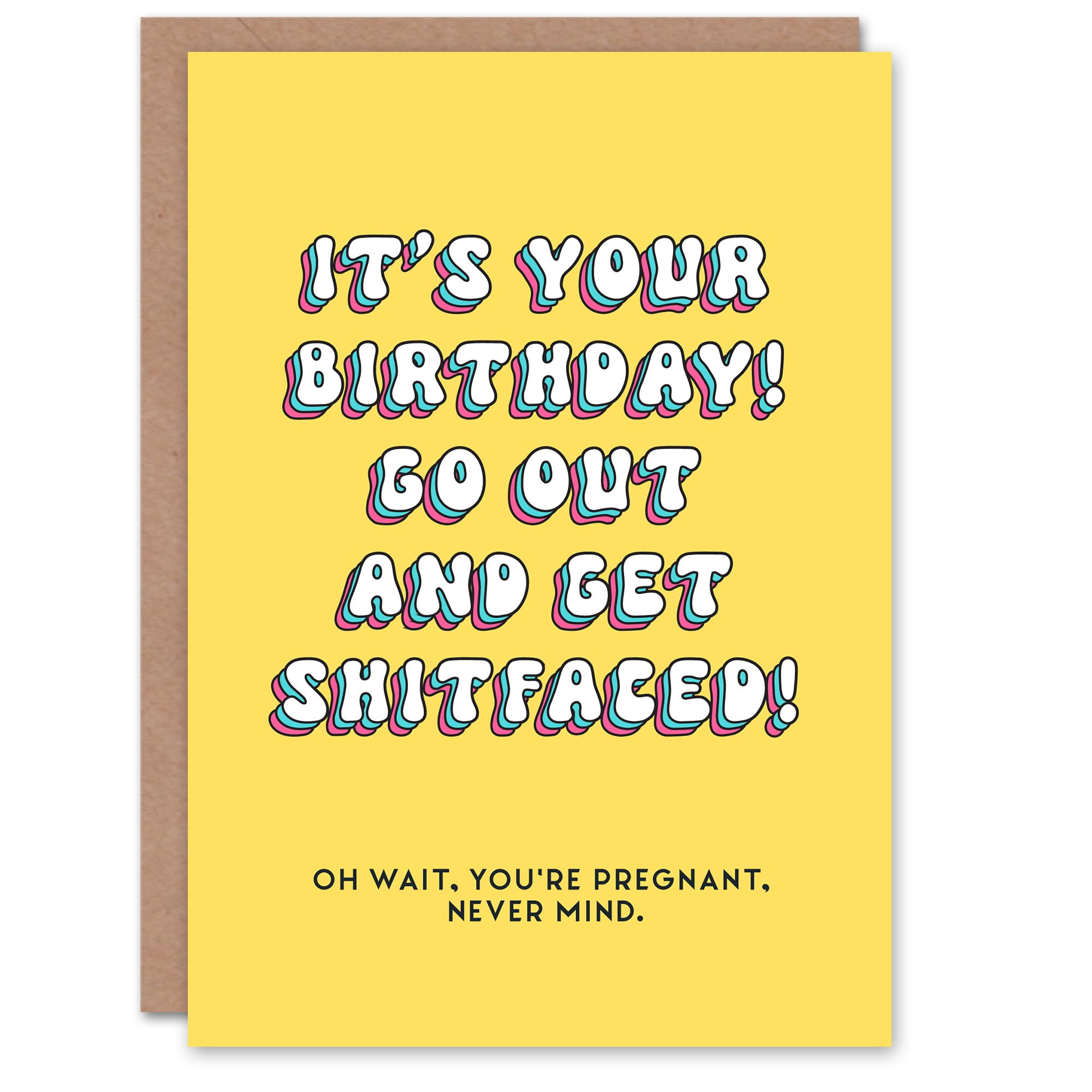 Artery8 Birthday Card Get Drunk You Are Pregnant Nevermind Fun Funny Rude Adult Humour Joke For Her Friend Woman Greeting Card