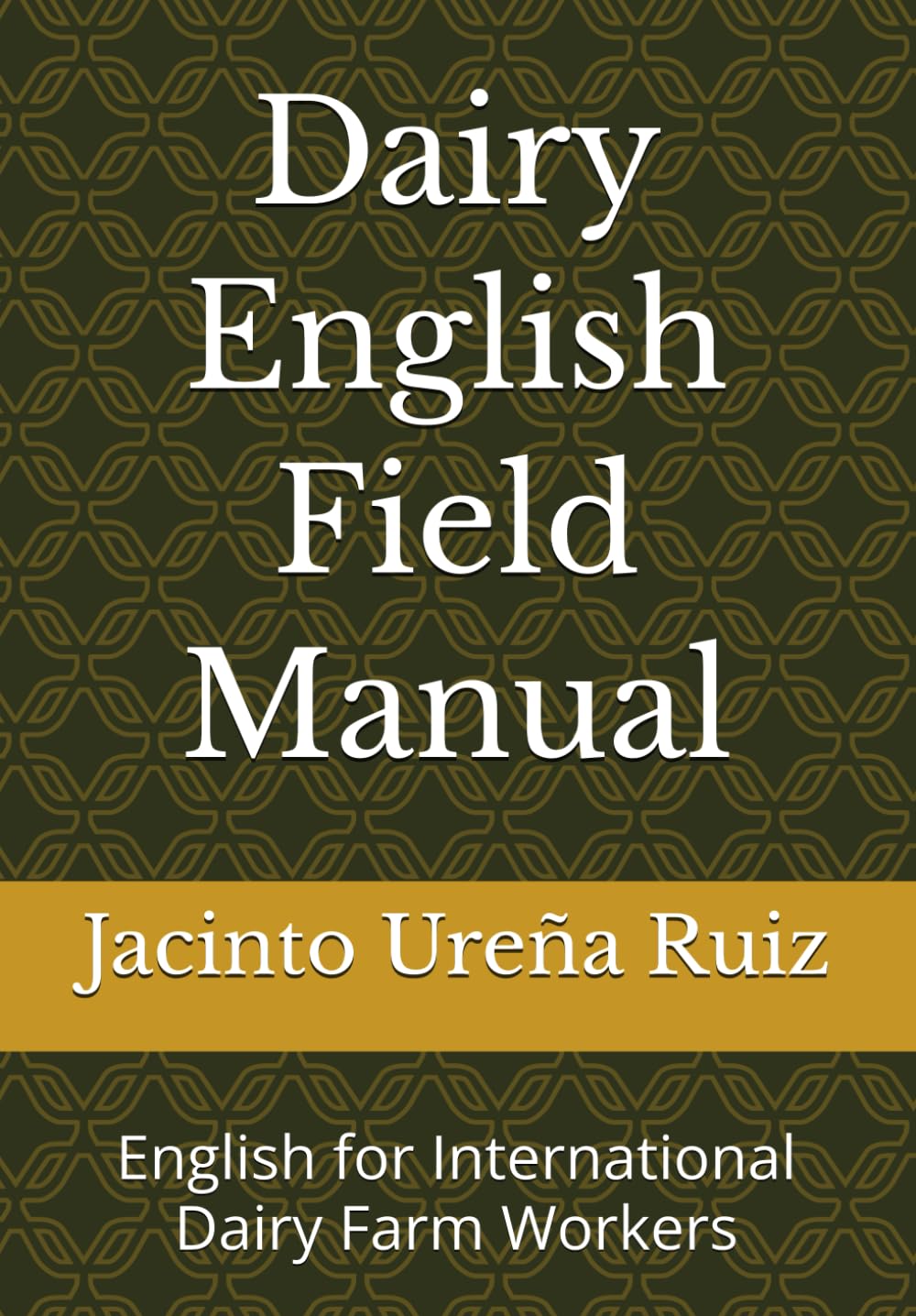 Dairy English Field Manual: English for International Dairy Farm Workers