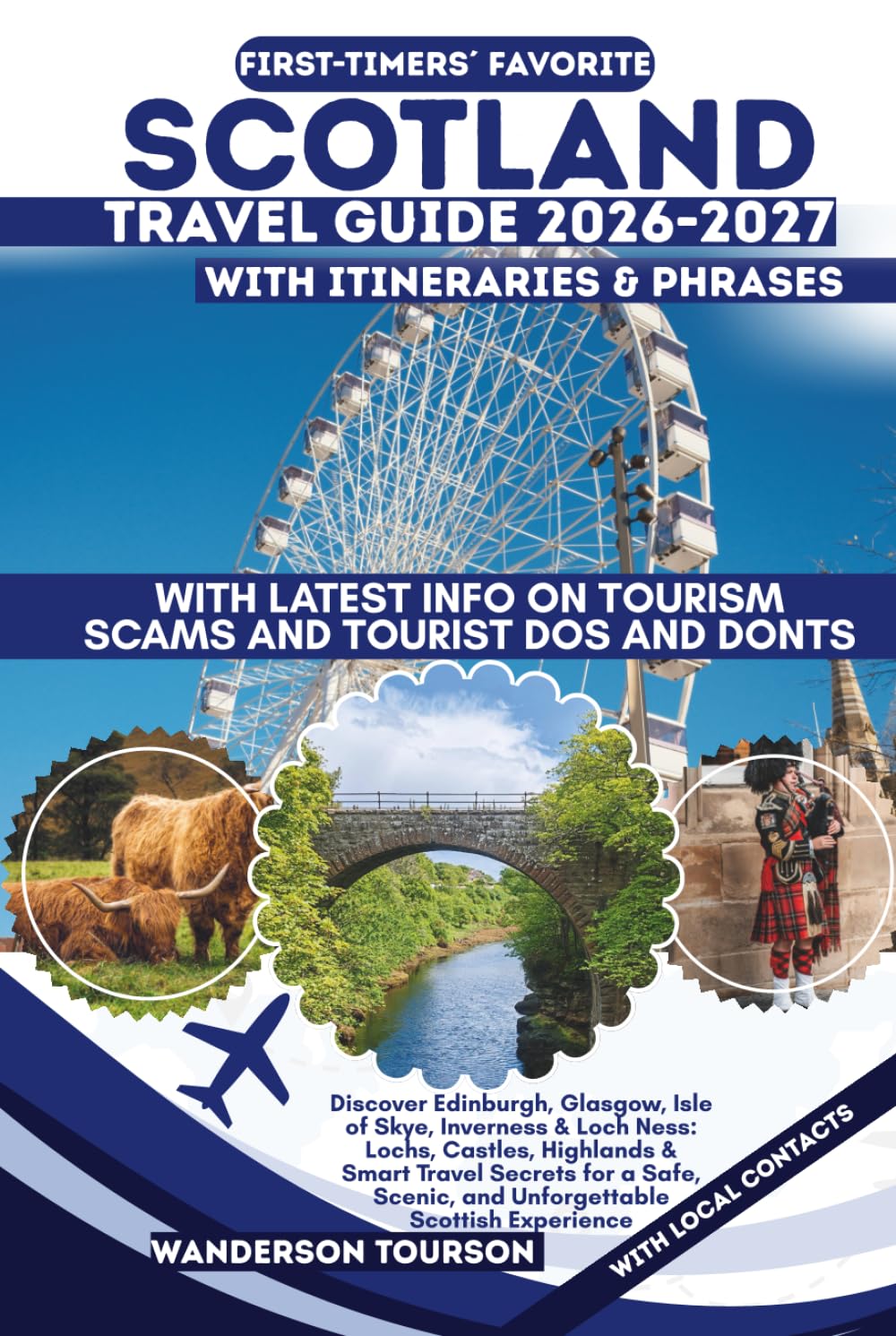 SCOTLAND TRAVEL GUIDE 2026–2027: Discover Edinburgh, Glasgow, Isle of Skye, Inverness & Loch Ness: Lochs, Castles, Highlands & Smart Travel Secrets ... (World Careful Explorer Essential Series)