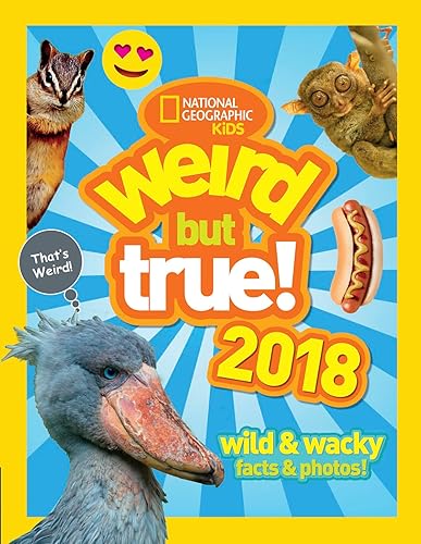 Weird But True! 2018: Wild &amp; Wacky Facts &amp; Photos (Weird But True)
