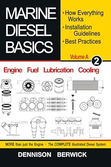 Marine Diesel Basics 2 volume A How Everything Works, Installation Guidelines, Best Practices