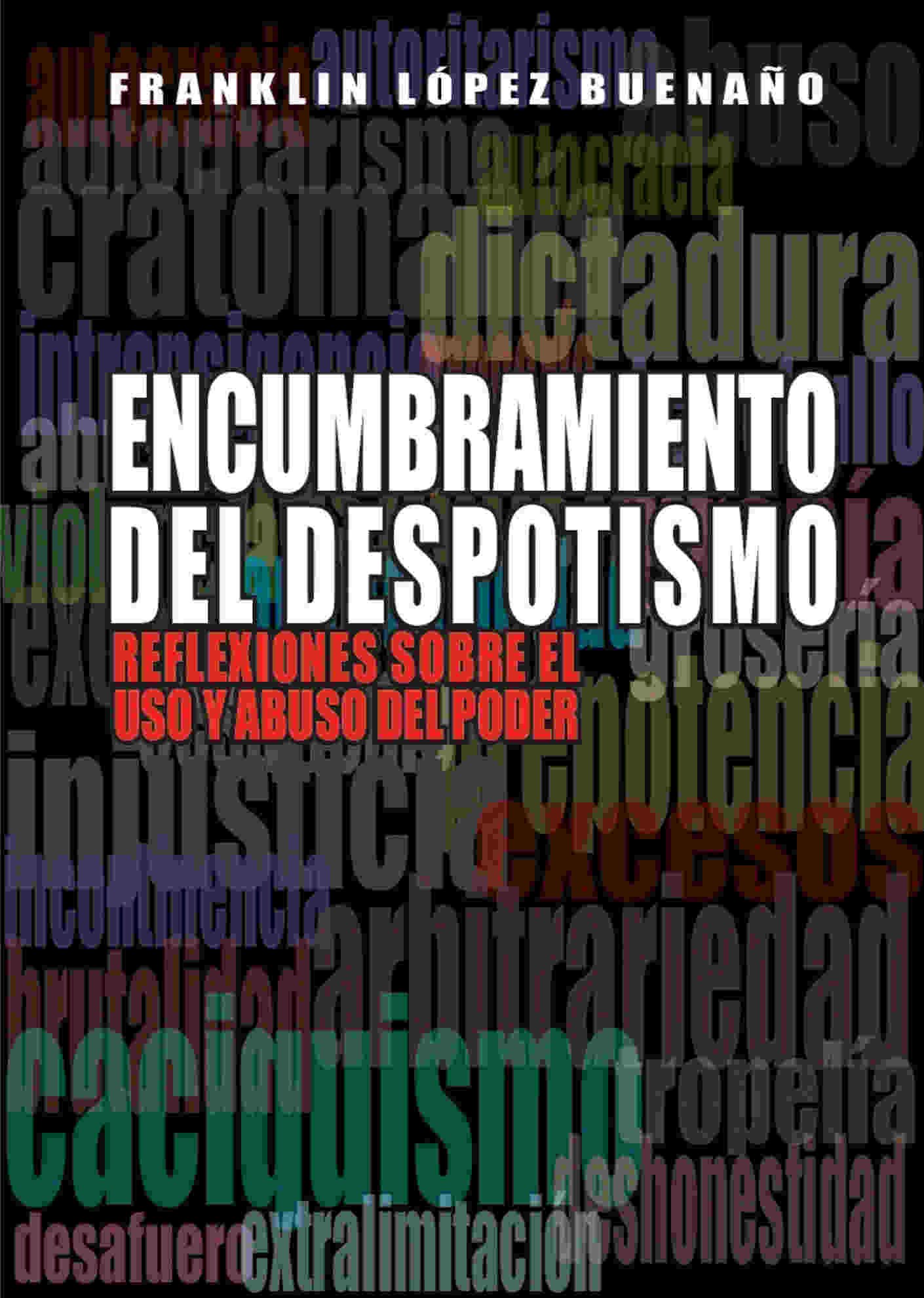 Encumbramiento del despotismo: Reflexiones sobre el uso y abuso del poder (Spanish Edition)