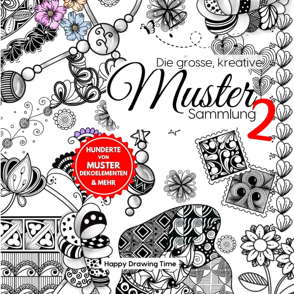 Die grosse, kreative Muster Sammlung 2: Hunderte Muster, Bordüren und dekorative Elemente für Doodle, Artistic Tangles, Zentangle, Bullet Journal, ... Big Patterns Collection) (German Edition)      Paperback – March 5, 2026
