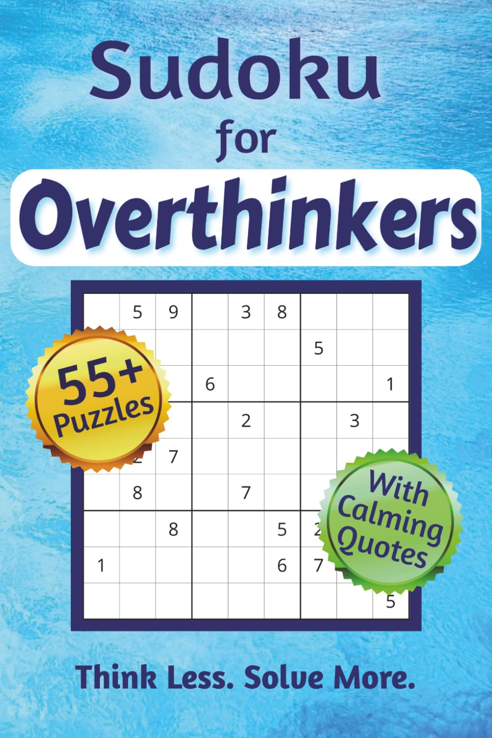 Sudoku Puzzle Book for Overthinkers: Overthinking Sudoku Puzzles | Ease Mental Noise and Improve Focus | 6x9 Inches, 120 Pages | 55+ Puzzles | Solutions Included