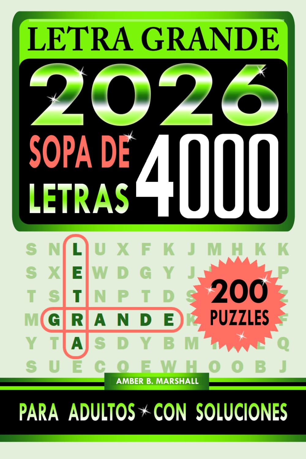 Letra Grande 4000 Sopa De Letras: 200 Rompecabezas Para Adultos Con Soluciones Completas
