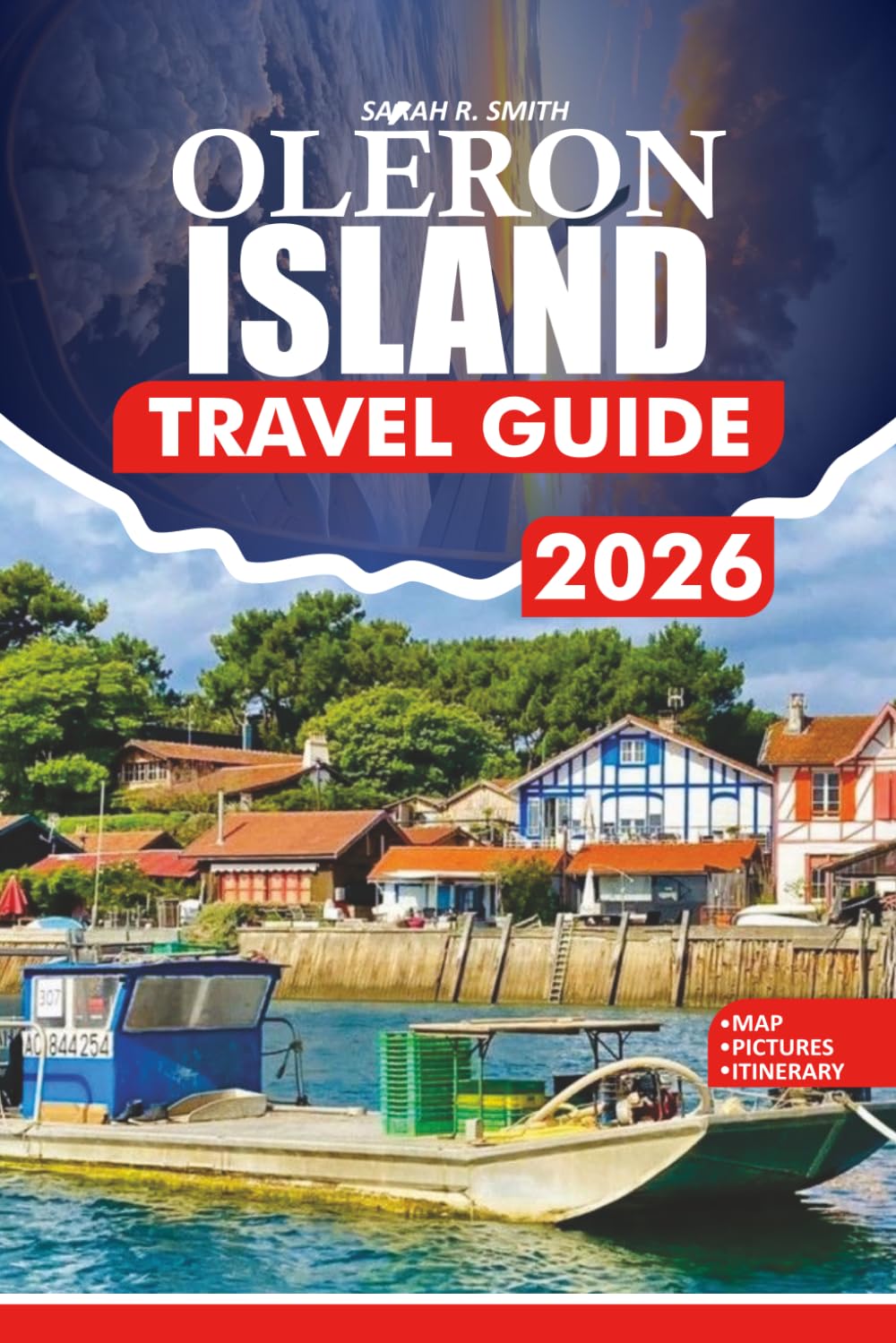 OLÉRON ISLAND TRAVEL GUIDE 2026: Plan Your Perfect Trip with Beaches, Cycling Routes, Nature Reserves, Local Cuisine, and Practical Itineraries