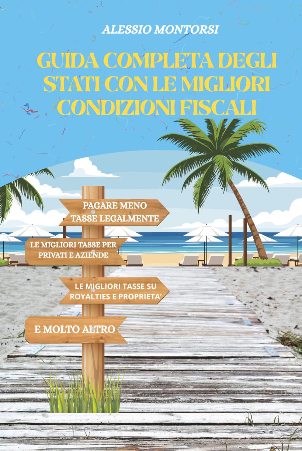 GUIDA COMPLETA DEGLI STATI CON LE MIGLIORI CONDIZIONI FISCALI: COME PAGARE MENO TASSE LEGALMENTE-LE MIGLIORI TASSE PER PRIVATI E AZIENDE-LE MIGLIORI TASSE SU ROYALTY E PROPRIETÀ E MOLTO ALTRO