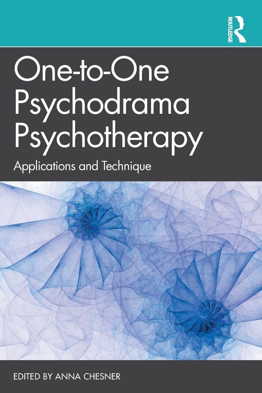 One-to-One Psychodrama Psychotherapy: Applications and Technique      1st Edition