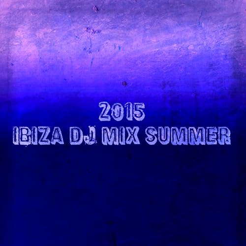2015 Ibiza Dj Mix Summer Top 42 Dance Hits Explicit By Various Artists On Amazon Music Amazon Com amazon com