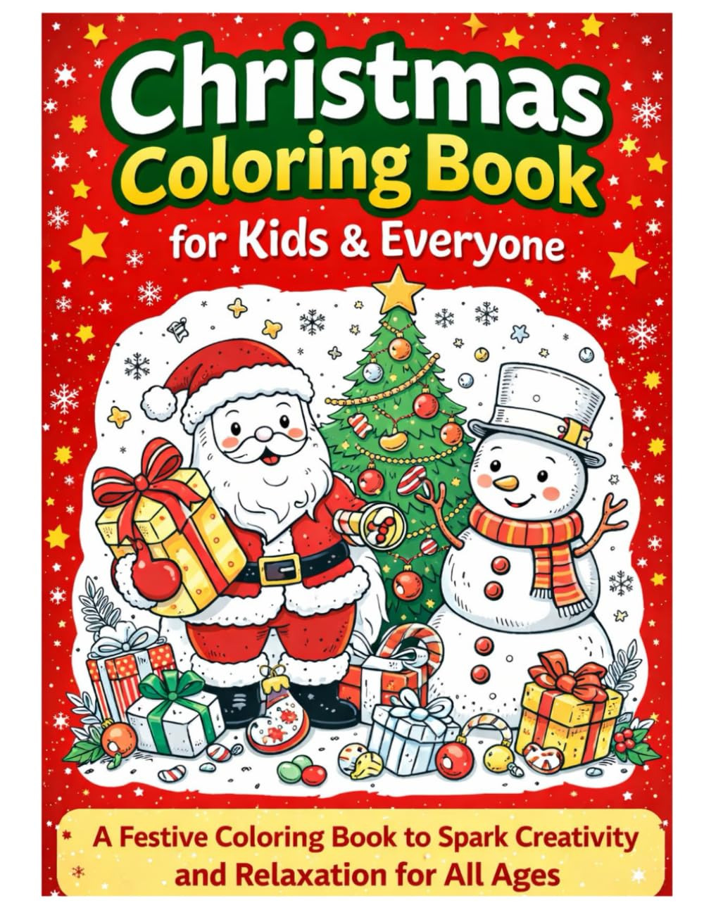 Christmas Coloring Book for Kids & Everyone – Fun, Festive & Relaxing Pages: A Festive Coloring Book to Spark Creativity and Relaxation for All Ages
