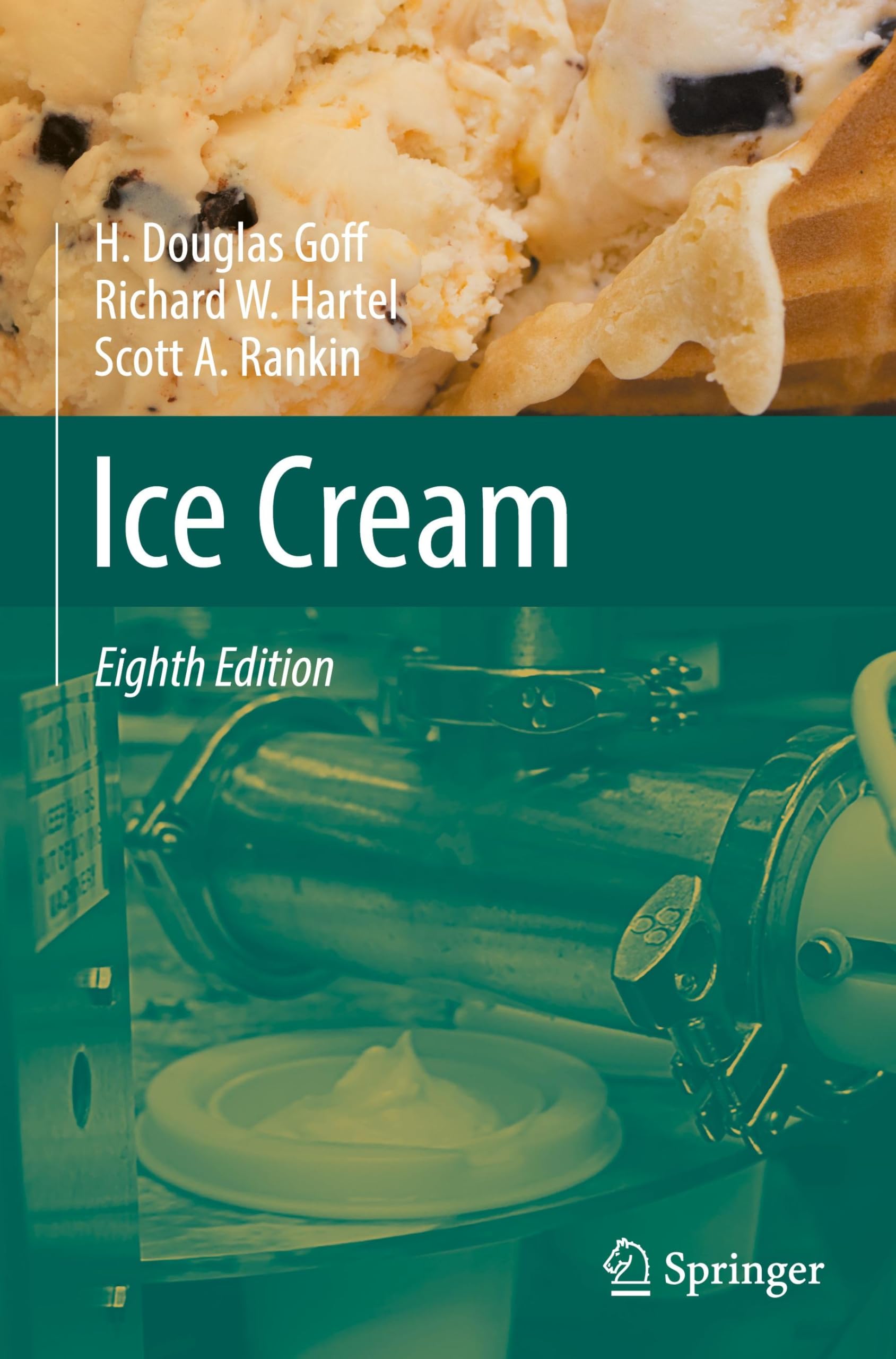 Ice Cream: Goff, H. Douglas, Hartel, Richard W., Rankin, Scott A