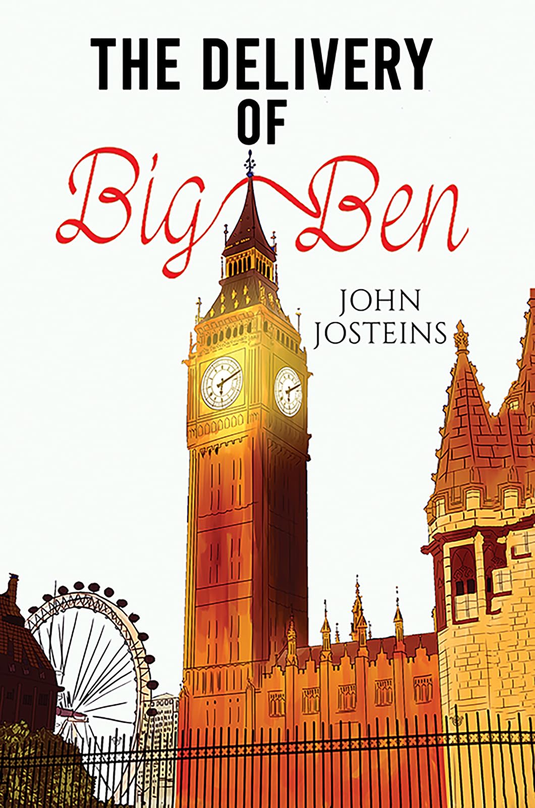 The Delivery of Big Ben by John Josteins (Hardback Book)