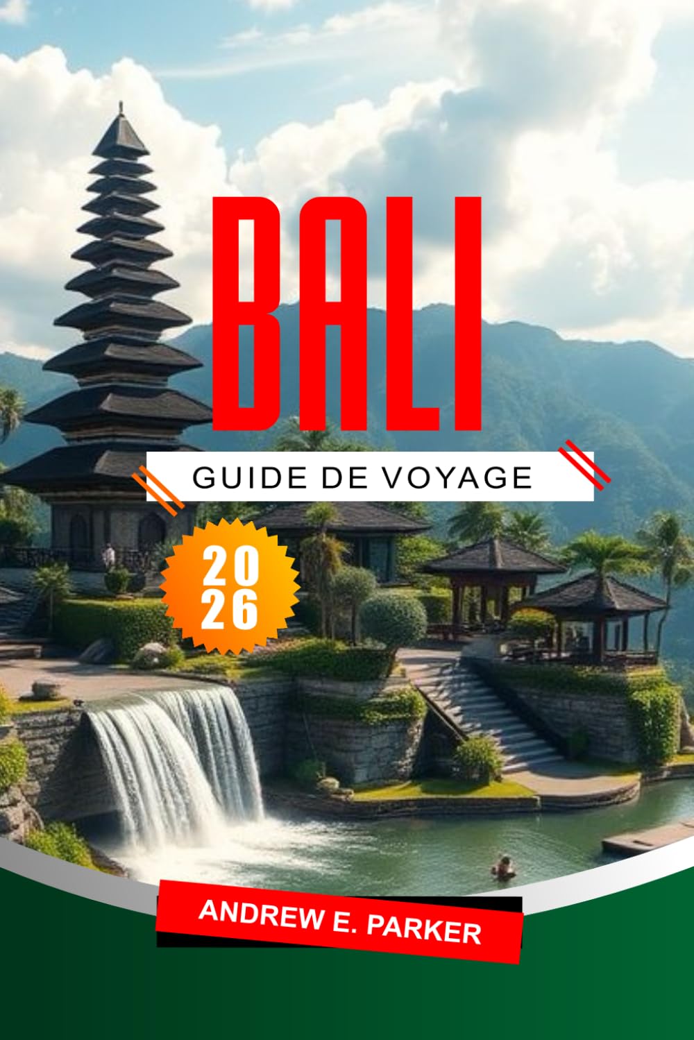 Bali Guide De Voyage 2026: Attractions incontournables, trésors cachés, plages à ne pas manquer et culture pour une aventure insulaire inoubliable