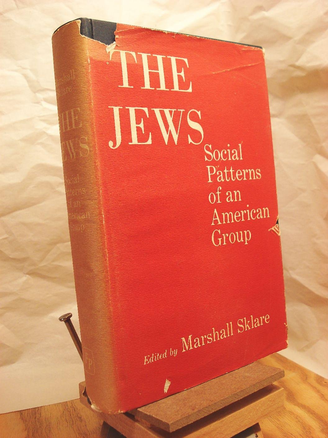 The Jews Social Patterns of an American Group Sklare, Marshall