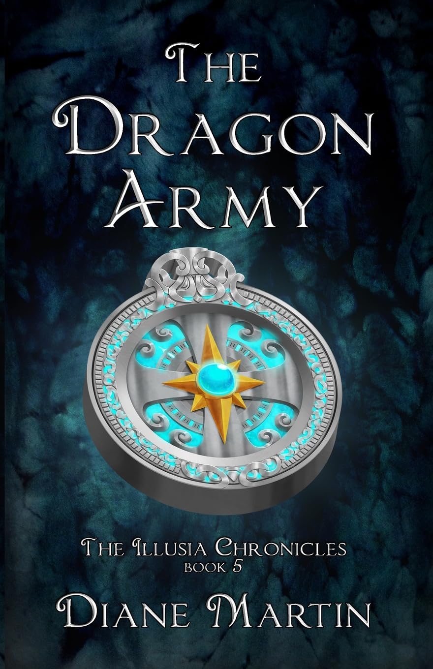 The Dragon Army: A Middle-Grade Fantasy Adventure: 5 (The Illusia Chronicles)