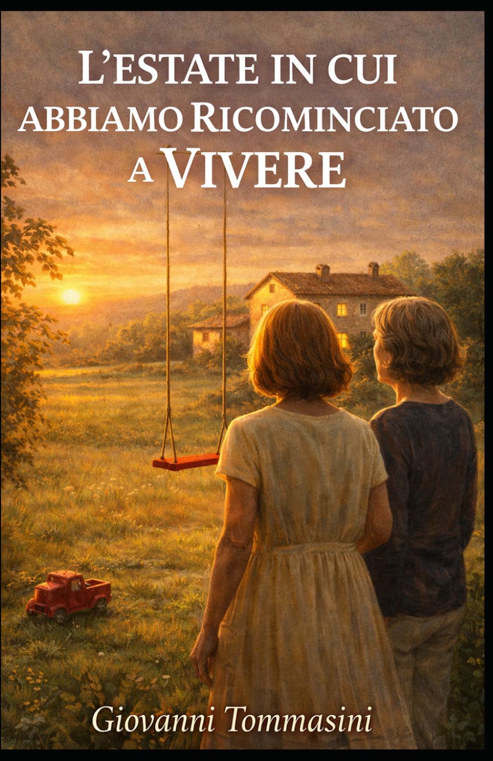 L’ESTATE IN CUI ABBIAMO RICOMINCIATO A VIVERE: Due donne. Una vita messa in pausa. Il coraggio di tornare a scegliere. (La felicità possibile. Frammenti di resilienza quotidiana.)