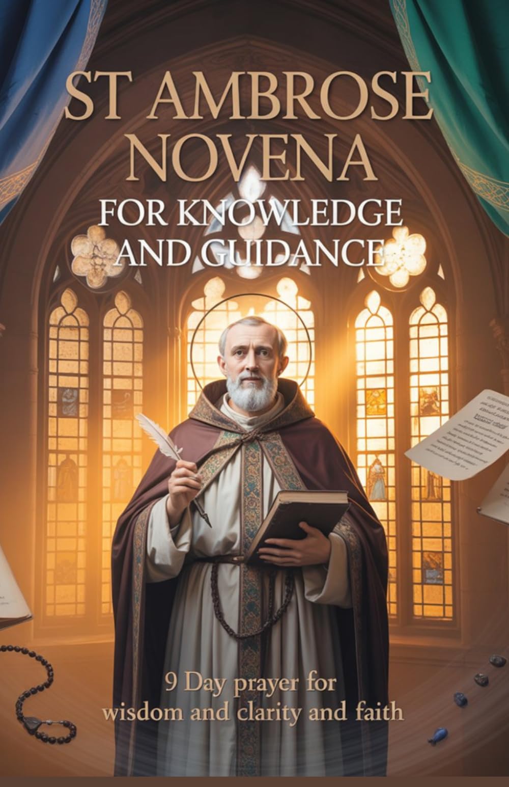 St Ambrose Novena for Knowledge and Guidance: 9 Day Prayer for Wisdom and Clarity and Faith