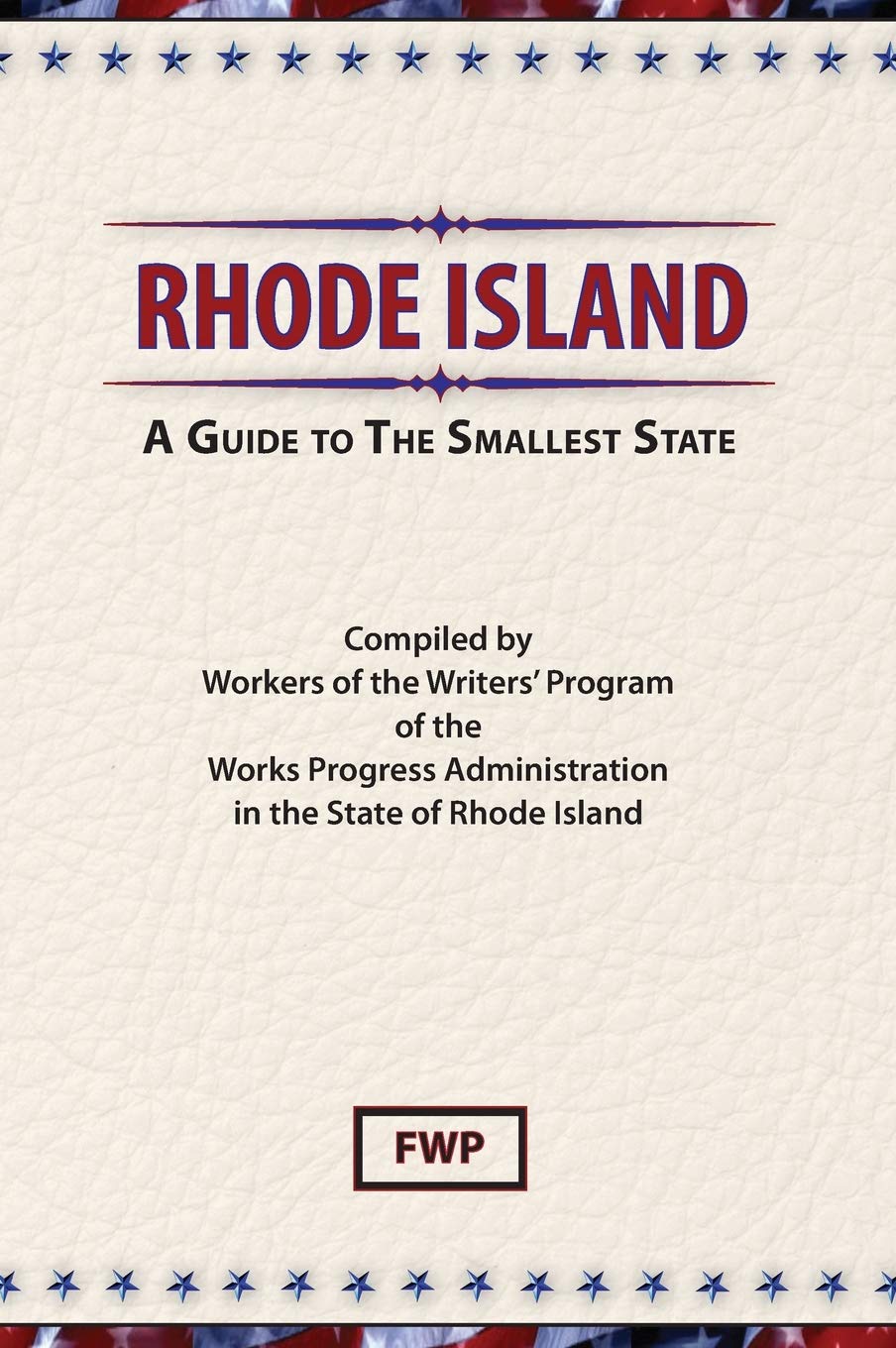 Rhode Island: A Guide To The Smallest State (American Guide)